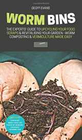 9781913666101-1913666107-Worm Bins: The Experts' Guide To Upcycling Your Food Scraps & Revitalising Your Garden - Worm Composting & Vermiculture Made Easy (Your Backyard Dream)