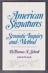 9780806123103-0806123109-American Signatures: Semiotic Inquiry and Method (Oklahoma Project for Discourse & Theory)