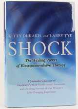 9781583332658-1583332650-Shock: The Healing Power of Electroconvulsive Therapy