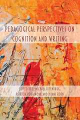 9781643172460-1643172468-Pedagogical Perspectives on Cognition and Writing