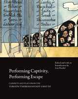 9781803092027-1803092025-Performing Captivity, Performing Escape: Cabarets and Plays from the Terezín/Theresienstadt Ghetto (In Performance)
