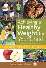 9781610021548-1610021541-Achieving a Healthy Weight for Your Child: An Action Plan for Families