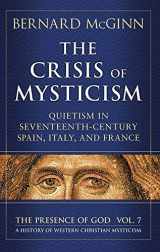 9780824504670-0824504674-The Crisis of Mysticism: Quietism in Seventeenth-Century Spain, Italy, and France (The Presence of God)