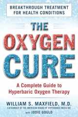 9781630060510-1630060518-The Oxygen Cure: A Complete Guide to Hyperbaric Oxygen Therapy