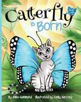 9780998536293-0998536296-Catterfly is Born (Catterfly® Series)
