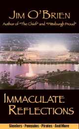 9781886348158-1886348154-Immaculate Reflections: Sports Insights from a Pittsburgh Viewpoint (Pittsburgh Proud series)