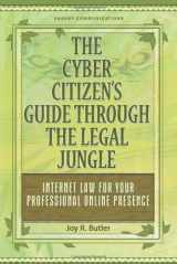 9780967294025-0967294029-The Cyber Citizen's Guide Through the Legal Jungle: Internet Law for Your Professional Online Presence
