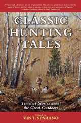 9781634502993-163450299X-Classic Hunting Tales: Timeless Stories about the Great Outdoors