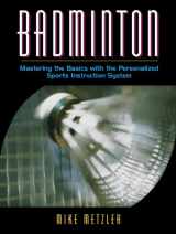 9780205323692-0205323693-Badminton: Mastering the Basics with the Personalized Sports Instruction System (A Workbook Approach)