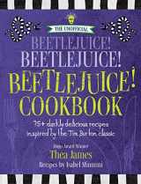 9781956403299-1956403299-The Unofficial Beetlejuice! Beetlejuice! Beetlejuice! Cookbook: 75 darkly delicious recipes inspired by the Tim Burton classic