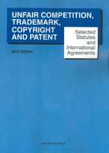 9781599418346-1599418347-Selected Statutes and International Agreements on Unfair Competition, Trademark, Copyright and Patent, 2010