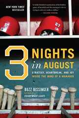 9780618710539-0618710531-Three Nights In August: Strategy, Heartbreak, and Joy Inside the Mind of a Manager