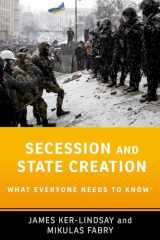9780190494049-0190494042-Secession and State Creation: What Everyone Needs to Know®