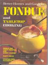 9780696004919-0696004917-Better Homes and Gardens Fondue and Tabletop Cooking