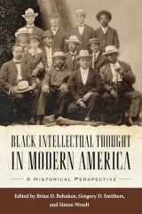 9781496825513-1496825519-Black Intellectual Thought in Modern America: A Historical Perspective (Margaret Walker Alexander Series in African American Studies)