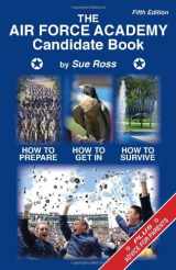 9780979794346-097979434X-The Air Force Academy Candidate Book: How to Get In, How to Prepare, How to Survive