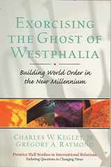 9780130163028-0130163023-Exorcising the Ghost of Westphalia: Building World Order in the New Millennium