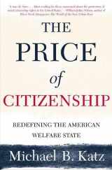 9780805069297-0805069291-The Price of Citizenship: Redefining the American Welfare State