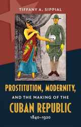 9781469608945-1469608944-Prostitution, Modernity, and the Making of the Cuban Republic, 1840-1920 (Envisioning Cuba)
