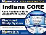 9781630943042-1630943045-Indiana CORE Core Academic Skills Assessment (CASA) Flashcard Study System: Indiana CORE Test Practice Questions & Exam Review for the Indiana CORE Assessments for Educator Licensure (Cards)