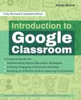 9781646041657-1646041658-Introduction to Google Classroom: A Practical Guide for Implementing Digital Education Strategies, Creating Engaging Classroom Activities, and ... Learning Environment (Books for Teachers)