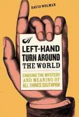 9780306814983-0306814986-A Left Hand Turn Around the World: Chasing the Mystery and Meaning of All Things Southpaw