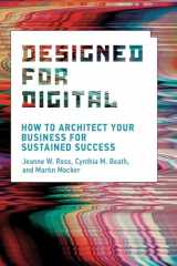 9780262542760-0262542765-Designed for Digital: How to Architect Your Business for Sustained Success (Management on the Cutting Edge)