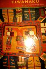 9780803249219-0803249217-Tiwanaku: Ancestors of the Inca