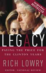 9780895260499-0895260492-Legacy: Paying The Price For The Clinton Years