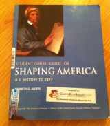 9780312470036-0312470037-Student Course Guide for Shaping America to Accompany The American Promise, Volume 1: U.S. History to 1877