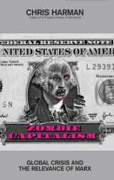 9781905192533-1905192533-Zombie Capitalism: Global Crisis and the Relevance of Marx