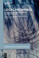 9783110720914-3110720914-Legal Meanings: The Making and Use of Meaning in Legal Reasoning (Foundations in Language and Law [FLL], 1)