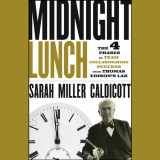 9781118407868-1118407865-Midnight Lunch: The 4 Phases of Team Collaboration Success from Thomas Edison's Lab