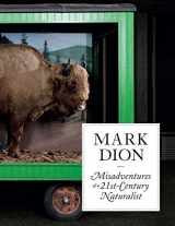 9780300224078-0300224079-Mark Dion: Misadventures of a 21st-Century Naturalist