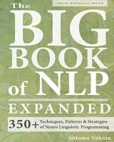 9789657489161-9657489164-The Big Book of NLP, Expanded: 350+ Techniques, Patterns & Strategies of Neuro Linguistic Programming