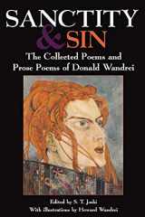 9780977173495-0977173496-Sanctity and Sin: The Collected Poems And Prose Poems Of Donald Wandrei