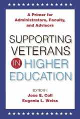9780190615598-0190615591-Supporting Veterans in Higher Education: A Primer for Administrators, Faculty, and Academic Advisors