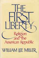 9780394534763-039453476X-The First Liberty: Religion and the American Republic