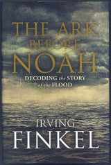 9780385537117-0385537115-The Ark Before Noah: Decoding the Story of the Flood
