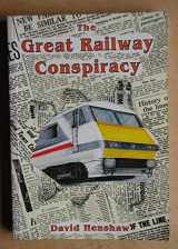 9780948135309-0948135301-The Great Railway Conspiracy: Fall and Rise of Britain's Railways Since the 1950's