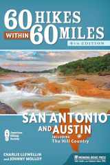 9781634041737-1634041739-60 Hikes Within 60 Miles: San Antonio and Austin: Including the Hill Country