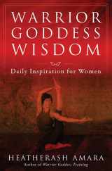 9781938289804-1938289803-Warrior Goddess Wisdom: Daily Inspiration for Women (Warrior Goddess Training)