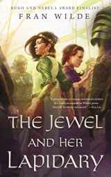 9780765389831-0765389835-The Jewel and Her Lapidary (The Gem Universe, 1)