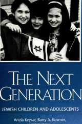 9780791445440-0791445445-The Next Generation: Jewish Children and Adolescents (Suny Series in American Jewish Society in the 1990s)