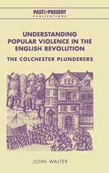 9780521651868-0521651867-Understanding Popular Violence in the English Revolution: The Colchester Plunderers (Past and Present Publications)