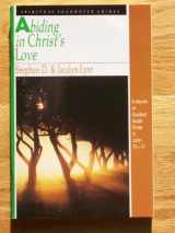 9780830811830-0830811834-Abiding in Christ's Love (Spiritual Encounter Guides)