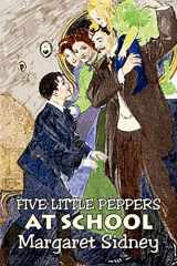9781606644270-1606644270-Five Little Peppers at School by Margaret Sidney, Fiction, Family, Action & Adventure