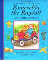 9781841640198-1841640190-Esmeralda the Ragdoll and Other Stories: Five-Minute Tales for Bedtime (Children's Storytime Collection)