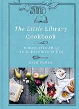 9781454930129-1454930128-The Little Library Cookbook: 100 Recipes from Your Favorite Books