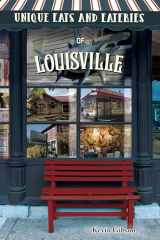 9781681061320-1681061325-Unique Eats and Eateries of Louisville
